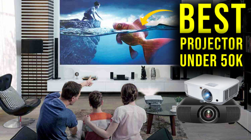 Best Projector Under 50000